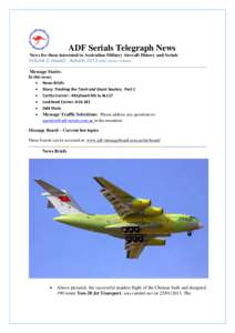 ADF Serials Telegraph News News for those interested in Australian Military Aircraft History and Serials Volume 3: Issue2: Autumn 2013 Editor Gordon R Birkett Message Starts: In this issue: