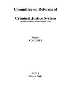Committee on Reforms of Criminal Justice System Government of India, Ministry of Home Affairs Report VOLUME I