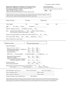 Form Approved OMB NoHantavirus Pulmonary Syndrome Case Report Form Patient Identification