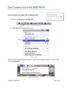 Get Connected with KSU WiFi Instructions for Mac OS X Mavericks 1. Click on the WiFi icon on the Menu bar. KSU Service Desk Faculty & Staff: 