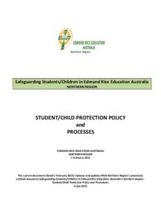 Northern Region  Safeguarding Students/Children in Edmund Rice Education Australia NORTHERN REGION  STUDENT/CHILD PROTECTION POLICY