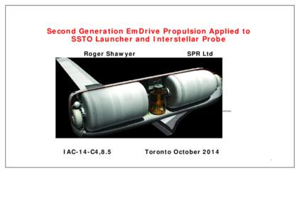 Second Generation EmDrive Propulsion Applied to SSTO Launcher and Interstellar Probe Roger Shawyer SPR Ltd