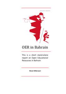 Source from: mapsof.net  OER in Bahrain This is a short stand-alone report on Open Educational Resources in Bahrain