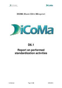 DICOMA: DIsaster COntrol MAnagement  D6.1 Report on performed standardization activities