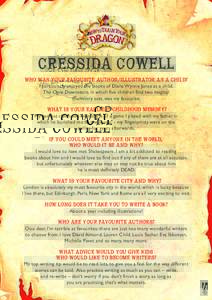 CRESSIDA COWELL WHO WAS YOUR FAVOURITE AUTHOR/ILLUSTRATOR AS A CHILD? I particularly enjoyed the books of Diana Wynne Jones as a child. The Ogre Downstairs, in which five children find two magical chemistry sets, was my 