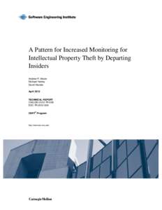 A Pattern for Increased Monitoring for Intellectual Property Theft by Departing Insiders Andrew P. Moore Michael Hanley David Mundie