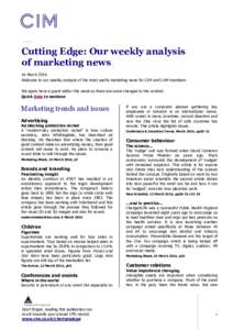 Cutting Edge: Our weekly analysis of marketing news 16 March 2016 Welcome to our weekly analysis of the most useful marketing news for CIM and CAM members. We again have a guest editor this week so there are some changes