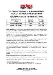 FOCUS ON COST REDUCTION DRIVES EARNINGS INCREASE DESPITE FLAT REVENUE RESULT FULL YEAR DIVIDEND: 6.8 CENTS PER SHARE STATUTORY NPAT EBITDA TOTAL TV AD SHARE