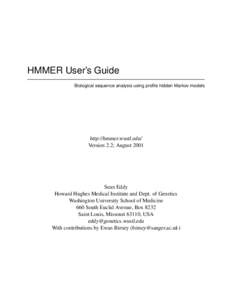 HMMER User’s Guide Biological sequence analysis using profile hidden Markov models http://hmmer.wustl.edu/ Version 2.2; August 2001