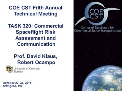 COE CST Fifth Annual Technical Meeting TASK 320: Commercial Spaceflight Risk Assessment and Communication