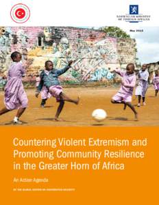 MayCountering Violent Extremism and Promoting Community Resilience in the Greater Horn of Africa An Action Agenda