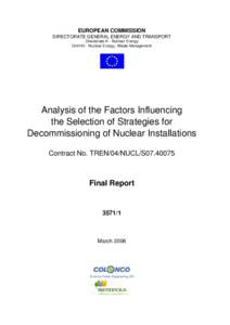 EUROPEAN COMMISSION DIRECTORATE GENERAL ENERGY AND TRANSPORT Directorate H - Nuclear Energy Unit H2 - Nuclear Energy, Waste Management  Analysis of the Factors Influencing