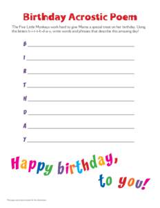 Birthday Acrostic Poem The Five Little Monkeys work hard to give Mama a special treat on her birthday. Using the letters b-i-r-t-h-d-a-y, write words and phrases that describe this amazing day! B 												 I
