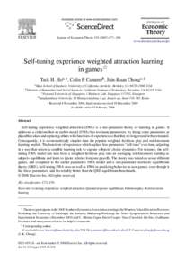 Journal of Economic Theory – 198 www.elsevier.com/locate/jet Self-tuning experience weighted attraction learning in games夡 Teck H. Hoa,∗ , Colin F. Camererb , Juin-Kuan Chongc, d