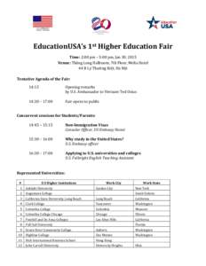EducationUSA’s 1st Higher Education Fair Time: 2:00 pm – 5:00 pm, Jan 30, 2015 Venue: Thăng Long Hallroom, 7th Floor, Melia Hotel 44 B Lý Thường Kiệt, Hà Nội Tentative Agenda of the Fair: 14:15