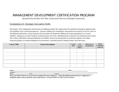 MANAGEMENT DEVELOPMENT CERTIFICATION PROGRAM Sponsored by the New York State Conservation Districts Employees Association Competency 6: Strategic Innovation Skills Description: This competency area focuses on helping pos