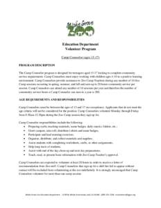Education Department Volunteer Program Camp Counselor (ages[removed]PROGRAM DESCRIPTION The Camp Counselor program is designed for teenagers aged[removed]looking to complete community service requirements. Camp Counselors m