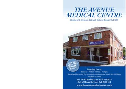 THE AVENUE MEDICAL CENTRE Wentworth Avenue, Britwell Estate, Slough SL2 2DG OT WHY NTHIS