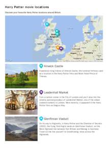 Har r y Pot t er movie loc at ions Discover your favourite Harry Potter locations around Britain. Map	data	©2014	Basarsoft,	GeoBasis-DE/BKG	(©2009),	Google,	basado	en	BCN	IGN	España  Alnwick Castle