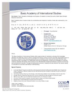 Basic Academy of International Studies Our mission: Basic Academy challenges and inspires all students to make the world a better place through education and action. Basic Academy reta e inspira a todos los estudiantes p