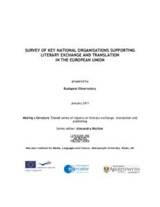 SURVEY OF KEY NATIONAL ORGANISATIONS SUPPORTING LITERARY EXCHANGE AND TRANSLATION IN THE EUROPEAN UNION prepared by Budapest Observatory