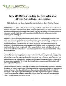New $15 Million Lending Facility to Finance African Agricultural Enterprises KfW, AgDevCo and Root Capital Partner to Deliver Much-Needed Capital CAPE TOWN (June 3, 2015) — KfW, the German Development Bank on behalf of