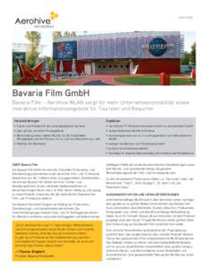 case study  Bavaria Film GmbH Bavaria Film – Aerohive WLAN sorgt für mehr Unternehmensmobilität sowie interaktive Informationsangebote für Touristen und Besucher Herausforderungen