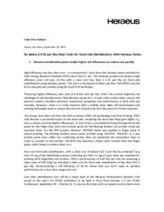 Trade Press Release Hanau, Germany, September 25, 2013 Go Below $ 0.01 per Wp Silver Costs for Front-side Metallization, With Heraeus Pastes 