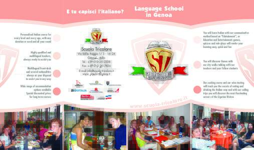 E tu capisci l’italiano?  Language School in Genoa You will learn Italian with our communicative method based on “Edutainment”, or