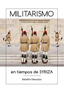 MILITARISMO  en tiempos de SYRIZA Batallón Descalzo  MILITARISMO EN TIEMPOS DE SYRIZA