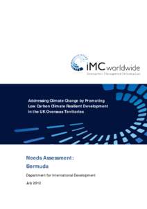 Addressing Climate Change by Promoting Low Carbon Climate Resilient Development in the UK Overseas Territories Needs Assessment: Bermuda