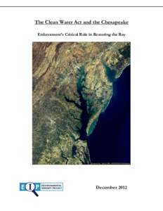 The Clean Water Act and the Chesapeake Enforcement’s Critical Role in Restoring the Bay December 2012  About the Environmental Integrity Project