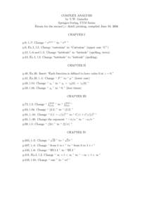 COMPLEX ANALYSIS by T.W. Gamelin Springer-Verlag, UTM Series Errata for the second (= third) printing, compiled June 19, 2006 CHAPTER I p.9, l.-7: Change “ eiφ/n ” to “ eiφ ”