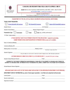 GRADUATE STUDENT TRAVEL GRANT APPLICATION NOTE: Limit one travel grant per student for the period July 1, 2016 – June 30, 2017. PAGE ONE OF TWO – both pages required. Submit completed form to: Vicky Hartwell, GEAR 21