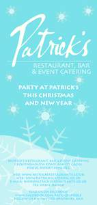RESTAURANT, BAR & EVENT CATERING Party at Patrick’s this Christmas and New Year