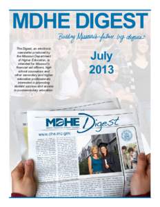 MDHE DIGEST The Digest, an electronic newsletter produced by the Missouri Department of Higher Education, is intended for Missouri’s