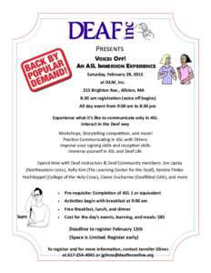 Presents VOICES OFF! AN ASL IMMERSION EXPERIENCE Saturday, February 28, 2015 at DEAF, Inc. 215 Brighton Ave., Allston, MA