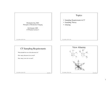 Topics	 
 •  Sampling Requirements in CT •  Sampling Theory