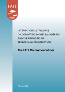 INTERNATIONAL STANDARDS ON COMBATING MONEY LAUNDERING AND THE FINANCING OF TERRORISM & PROLIFERATION  The FATF Recommendations