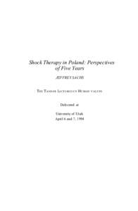 Shock Therapy in Poland: Perspectives of Five Years JEFFREY SACHS THE T ANNER LECTURES O N H UMAN VALUES Delivered at