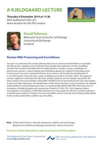 A KJELDGAARD LECTURE Thursday 4 December 2014 at 11:30 AIAS Auditorium1632-201 Same location for the PhD session  A Kjeldgaard Lecture in Molecular Biology
