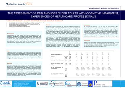 Faculty of Health, Medicine and Life Sciences  THE ASSESSMENT OF PAIN AMONGST OLDER ADULTS WITH COGNITIVE IMPAIRMENT; EXPERIENCES OF HEALTHCARE PROFESSIONALS N. Allcock A, R. DockingC, I. Gnass D, P. Schofield C, E. Sirs