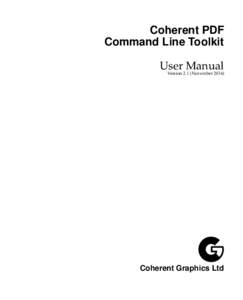 Coherent PDF Command Line Toolkit User Manual Version 2.1 (November 2014)