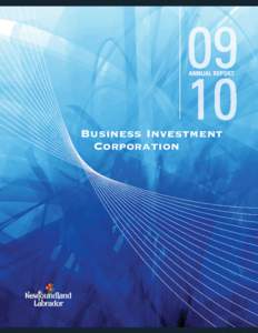 Business Investment Corporation TO OBTAIN A COPY OF THIS REPORT: Electronic Website: http://www.intrd.gov.nl.ca/intrd/publications.htm
