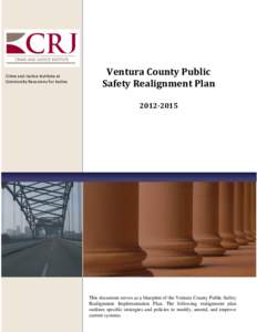 Crime and Justice Institute at Community Resources for Justice Ventura County Public Safety Realignment Plan
