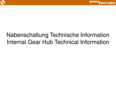 Nabenschaltung Technische Information Internal Gear Hub Technical Information Gesamtentfaltung / Total Gear Ratio 600%