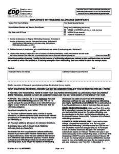 This form can be used to manually compute your withholding allowances, or you can electronically compute them at www.taxes.ca.gov/de4.pdf EMPLOYEE’S WITHHOLDING ALLOWANCE CERTIFICATE Type or Print Your Full Name