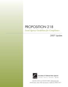 PROPOSITION 218 Local Agency Guidelines for Compliance 2007 UpdateFAXwww.acwa.com 910 K Street, Suite 100, Sacramento, California