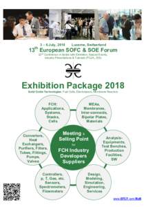 3 – 6 July, 2018  Lucerne, Switzerland 13th European SOFC & SOE Forum 22nd Conference in Series with Exhibition, Special Events,