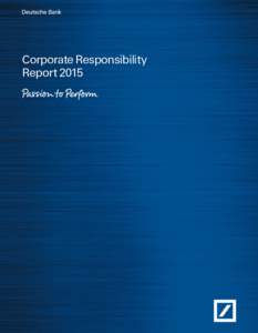 Corporate Responsibility Report 2015 Content  About Deutsche Bank
